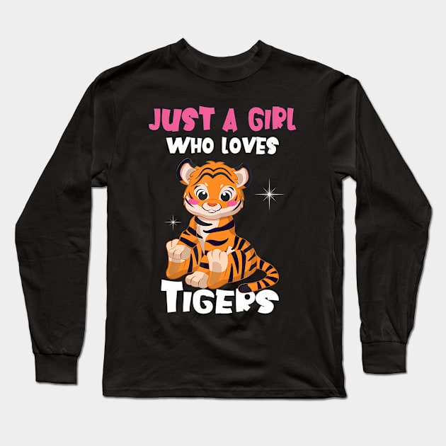 Just A Girl Who Loves Tigers I Tiger Cat I Tiger Long Sleeve T-Shirt by mccloysitarh